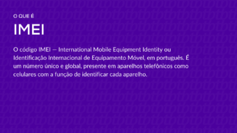 O que é IMEI? Entenda o que significa e para que serve este código